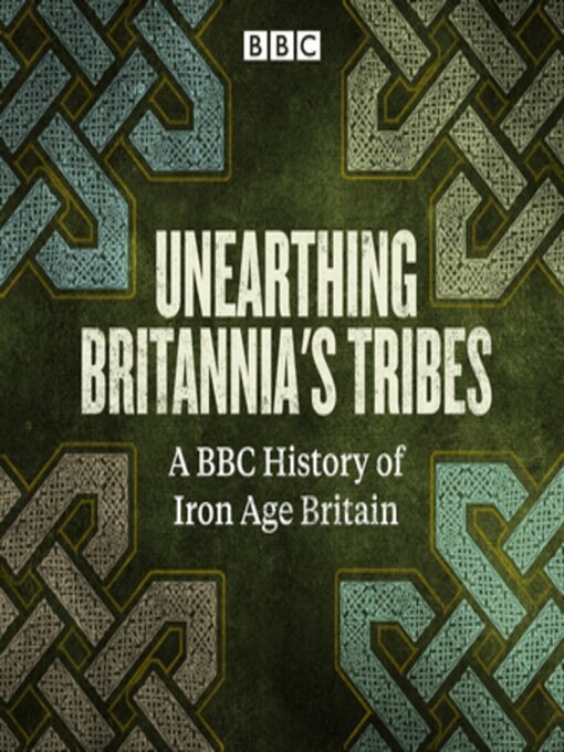 Title details for Unearthing Britannia's Tribes by David Miles - Available
